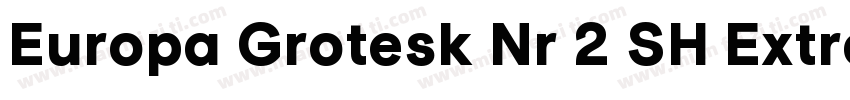 Europa Grotesk Nr 2 SH ExtraBold字体转换